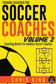 Couverture_Training Sessions For Soccer Coaches Volume 2