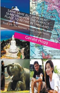 Couverture_Same-Same But Different. Searching for the Perfect Place to Retire in Thailand