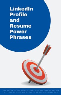 Front cover_LinkedIn Profile and Resume Power Phrases