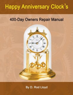 Front cover_Happy Anniversary Clocks, 400-Day Owners Repair Manual