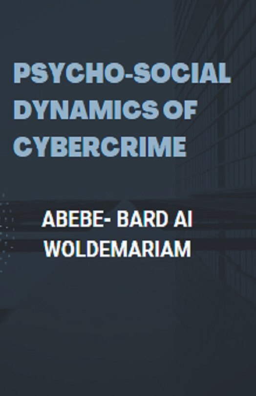 Front cover_Psycho-social Dynamics of Cybercrime