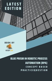 Front cover_Concept Based Practice Question for Blue Prism in Robotic Process Automation (RPA)