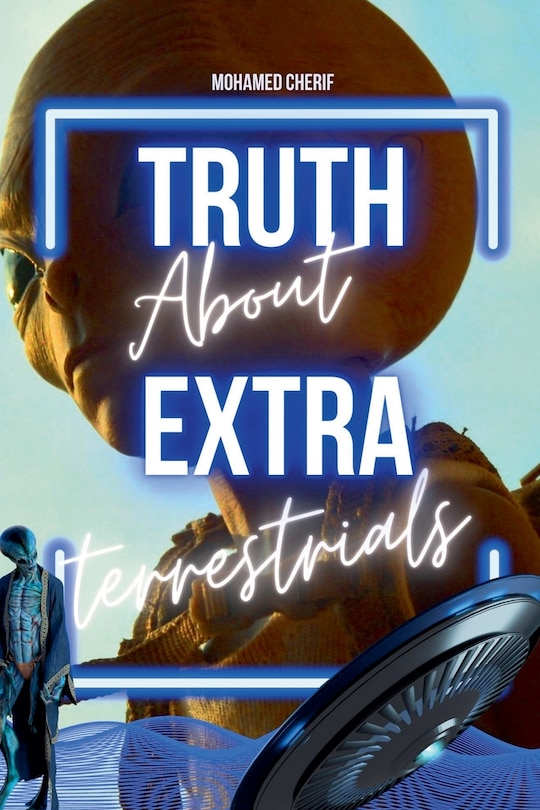 Front cover_Truth About Extraterrestrials