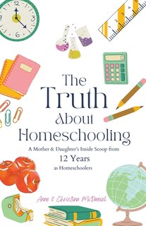 Front cover_The Truth About Homeschooling