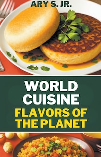 Front cover_World Cuisine Flavors of the Planet