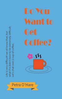 Front cover_Do You Want to Get Coffee?