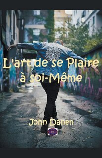 Couverture_L'art de se Plaire à soi-Même