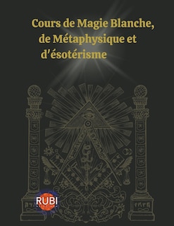 Front cover_Cours de Magie Blanche, de Métaphysique et d'ésotérisme