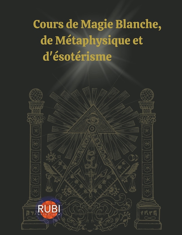 Front cover_Cours de Magie Blanche, de Métaphysique et d'ésotérisme