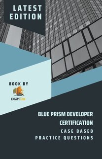 Front cover_Blue Prism Developer Certification Case Based Practice Question - Latest 2023