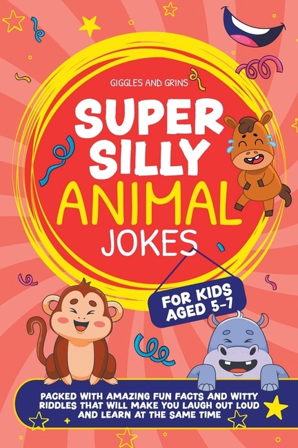 Front cover_Super Silly Animal Jokes For Kids Aged 5-7