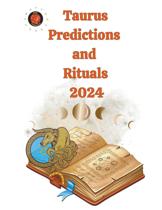 Taurus Predictions and Rituals 2024