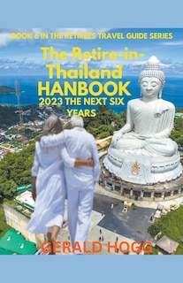 Couverture_The Retire in Thailand Handbook 2023...The Next Six Years