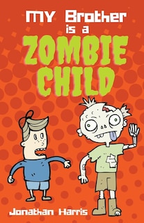 Front cover_My Brother is a Zombie Child