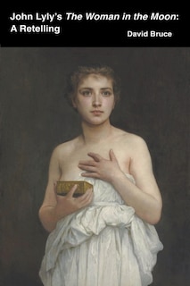 Front cover_John Lyly's The Woman in the Moon