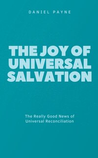 Front cover_The Joy of Universal Salvation
