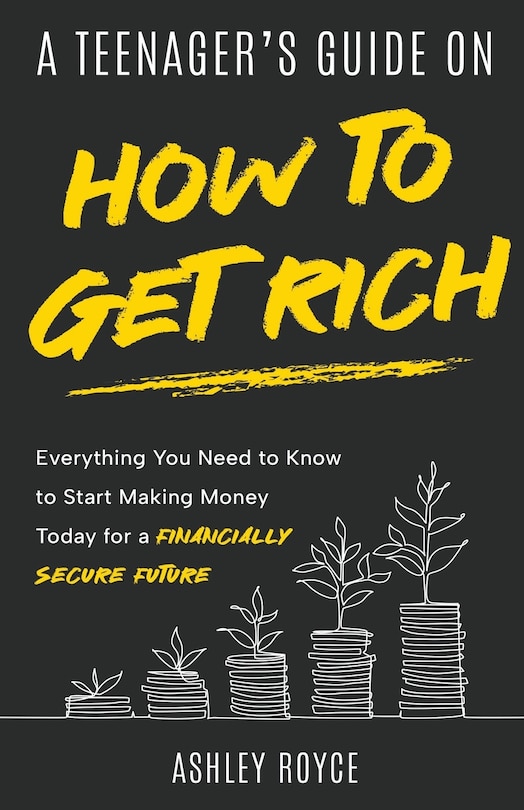Front cover_A Teenager's Guide on How to Get Rich