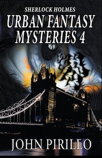 Front cover_Sherlock Holmes Urban Fantasy Mysteries 4