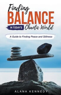 Couverture_Finding Balance in Today's Chaotic World