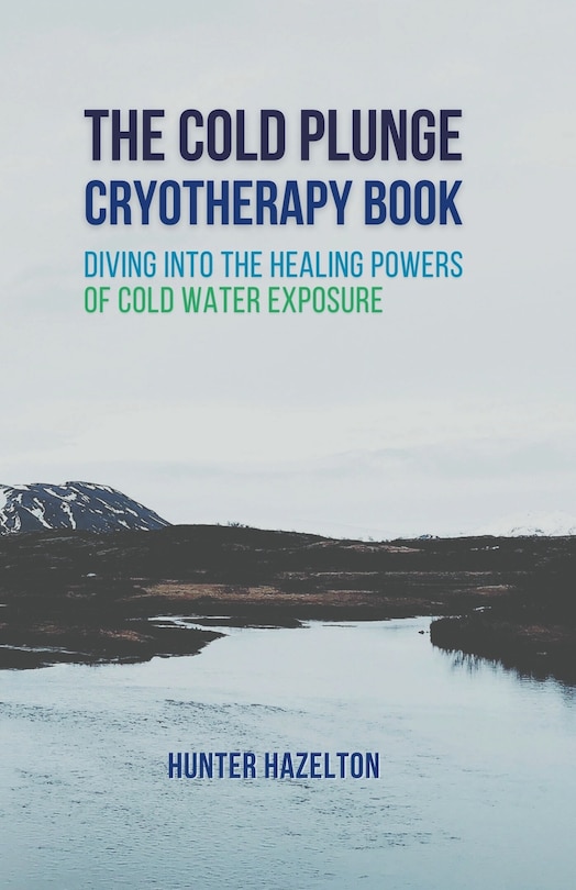 Front cover_The Cold Plunge Cryotherapy Book