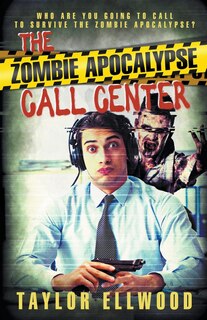 Front cover_The Zombie Apocalypse Call Center