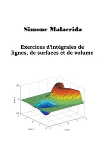 Exercices d'intégrales de lignes, de surfaces et de volumes