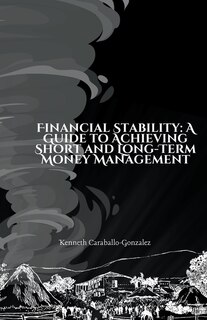 Financial Stability: A Guide to Achieving Short and Long-Term Money Management