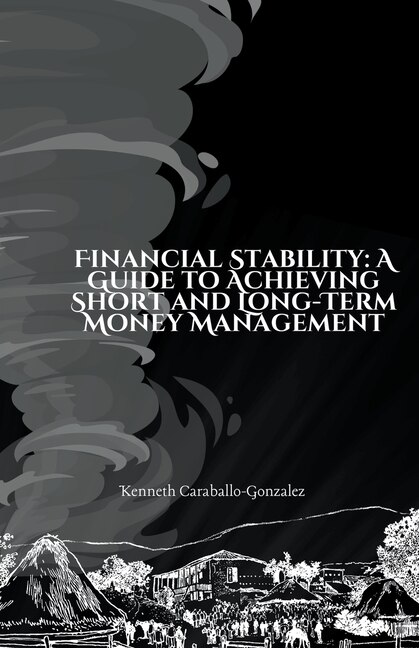 Financial Stability: A Guide to Achieving Short and Long-Term Money Management