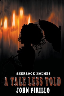 Front cover_Sherlock Holmes, A Tale Less Told