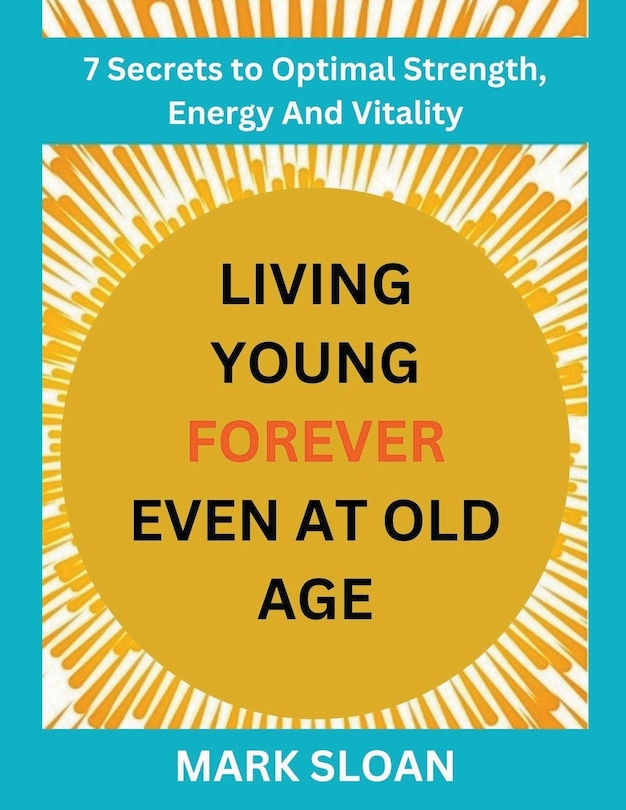 Couverture_Living Young Forever Even at Old Age