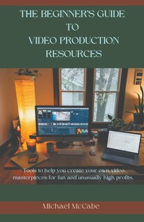 Front cover_The Beginner's Guide to Video Production Resources