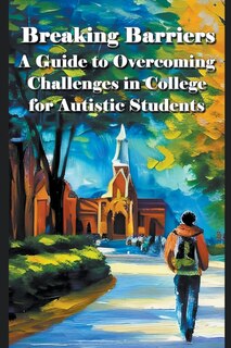 Front cover_A guide to overcoming challenges in college for autistic students