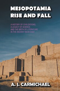 Front cover_Mesopotamia, Rise and Fall