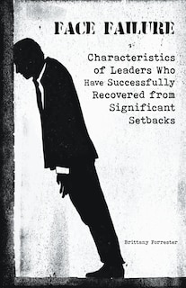 Couverture_Face Failure Characteristics of Leaders Who Have Successfully Recovered from Significant Setbacks