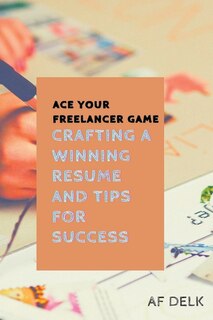 Front cover_Ace Your Freelancer Game