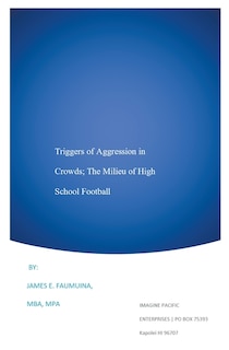 Front cover_Triggers of Aggression in Crowds; The Milieu of High School Football