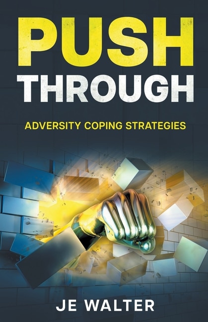 Push Through: Adversity Coping Strategies