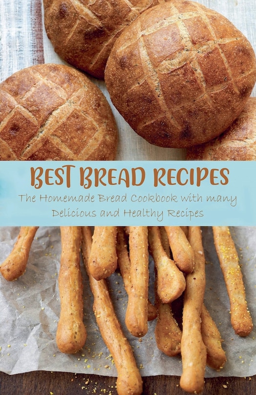 Couverture_Best Bread Recipes The Homemade Bread Cookbook with many Delicious and Healthy Recipes