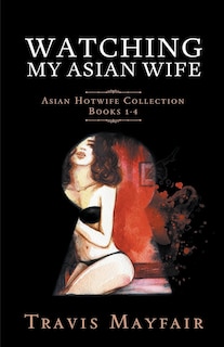 Front cover_Watching My Asian Wife