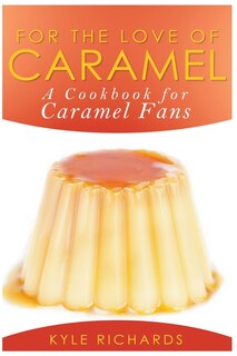 Front cover_For the Love of Caramel
