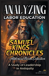 Front cover_Analyzing Labor Education in Samuel, kings and Chronicles