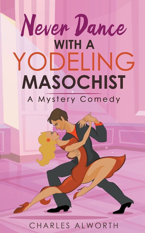 Couverture_Never Dance with a Yodeling Masochist