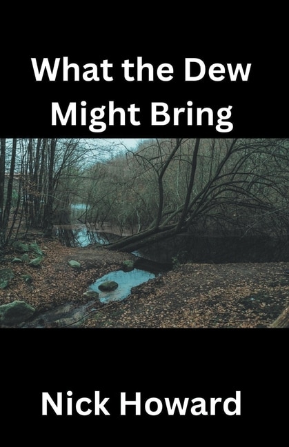 Front cover_What the Dew Might Bring