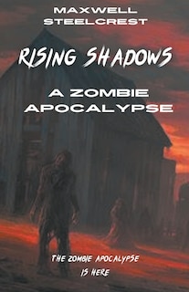Front cover_Rising Shadows - A Zombie Apocalypse