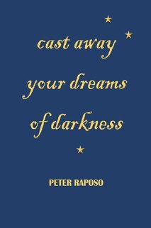 Front cover_Cast away your dreams of darkness
