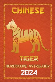 Couverture_Tiger Chinese Horoscope 2024