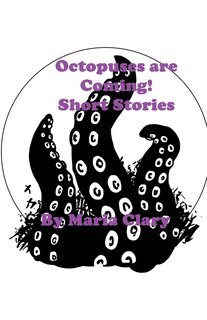 Octopuses are Coming! Short Stories