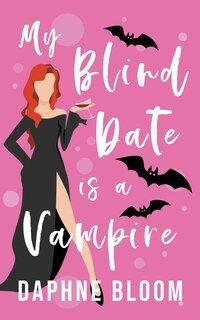 Front cover_My Blind Date is a Vampire