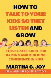 Front cover_How to Talk to Your Kids so They Listen and Grow