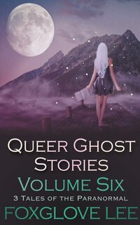 Couverture_Queer Ghost Stories Volume Six